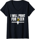 Womens I Will Print For Beer 3d Printer Printing V Neck Apparel Premium Print 2