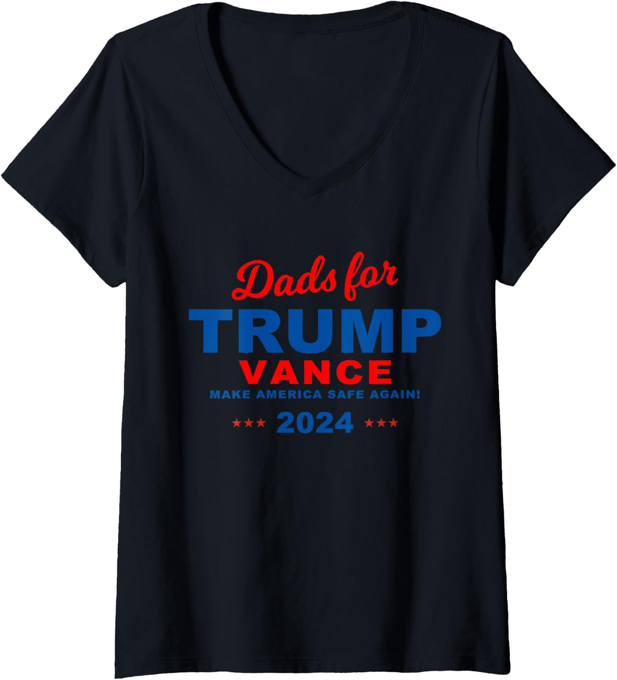 Womens Dads for Trump Vance 2024 Make America Safe Again USA V Neck