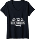 Womens I M A Big Deal In The 3d Cool Printing Machine Printer V Neck Apparel Everyday Wear