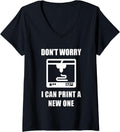 Womens Don T Worry I Can Print A New One 3d Printing Technology V Neck Apparel Minimal Style