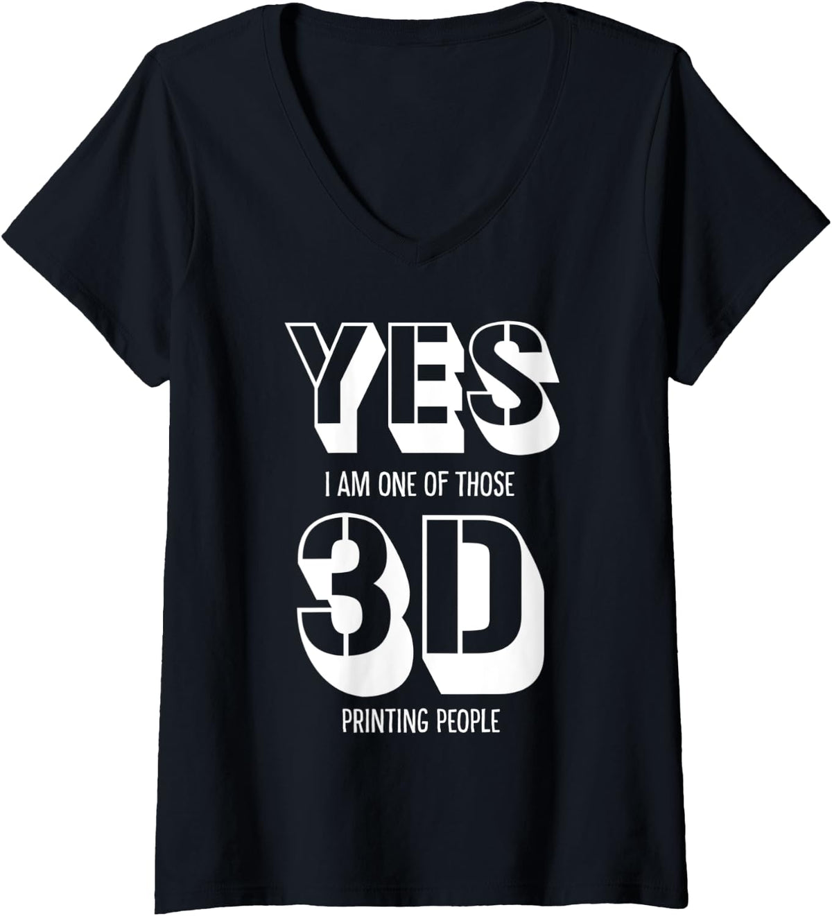 Womens Yes I Am One Of Those Printing People Funny Men 3d Printer V Neck Apparel US Trend