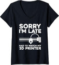 Womens 3d Printing Sorry I M Late Had To Watch My Printer V Neck Apparel Premium Print