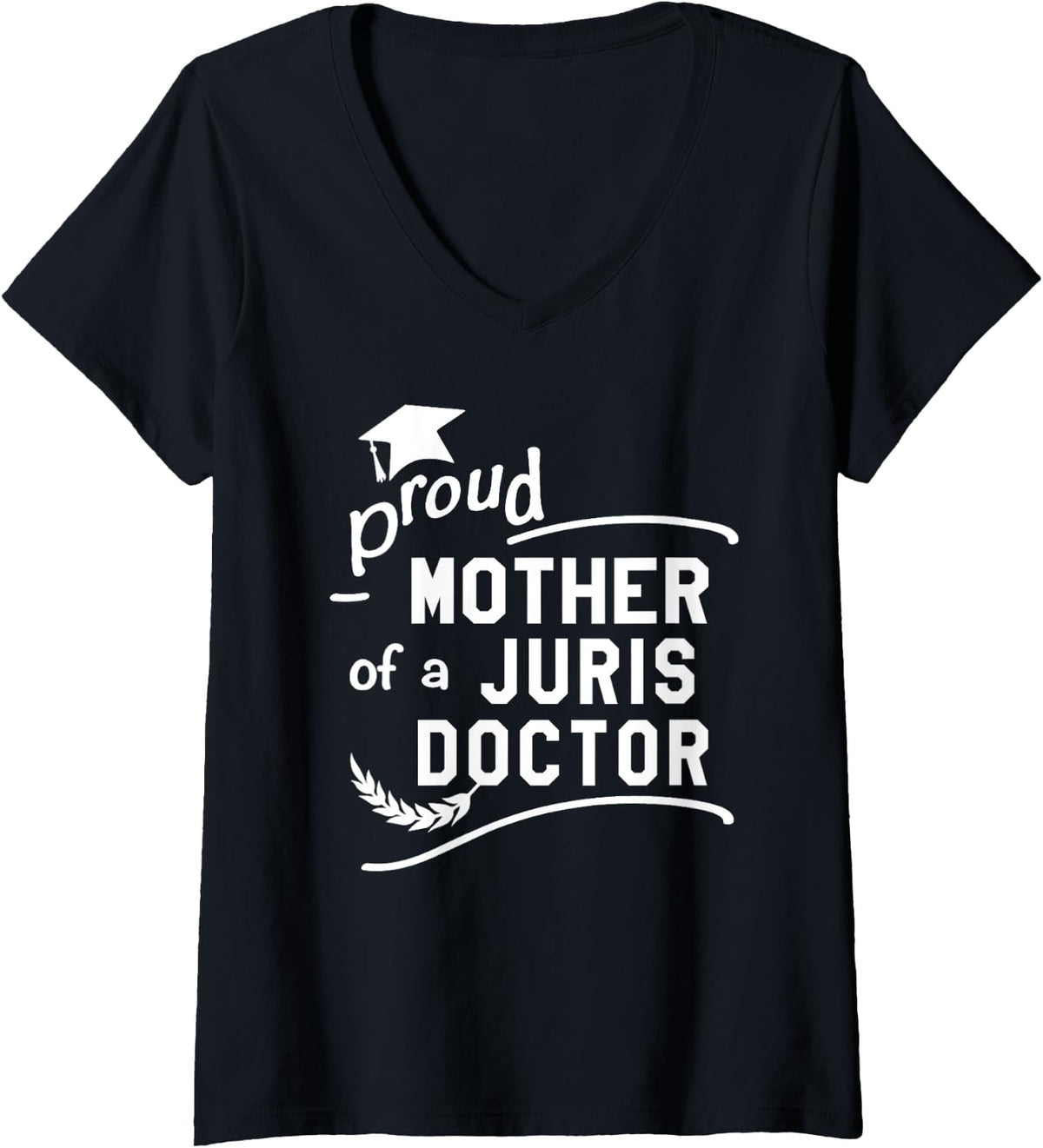 Womens Proud Mother Of Juris Doctor JD law School Graduate s Mom V Neck
