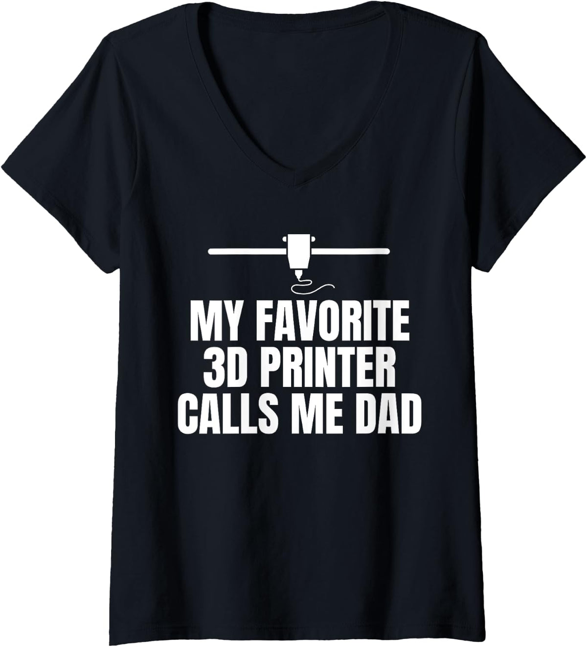 Womens My Favorite 3d Printer Calls Me Dad Fathers Day V Neck Apparel US Trend