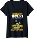I Don T Always 3d Print Funny Printer Costume Printing V Neck Apparel Premium Print