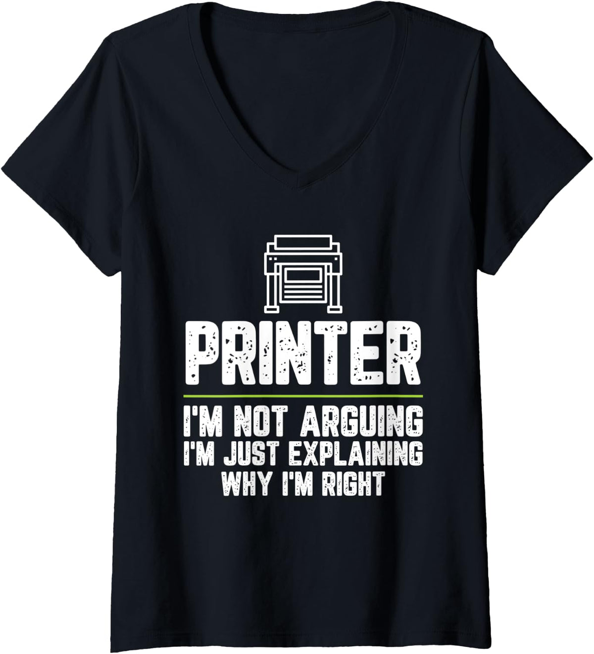 Womens Printer I M Not Arguing Just Right V Neck Apparel Everyday Wear