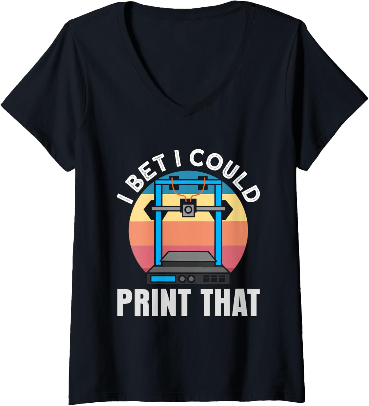 Womens I Bet Could Print That Cnc Machinist 3d Printing V Neck Apparel Premium Print