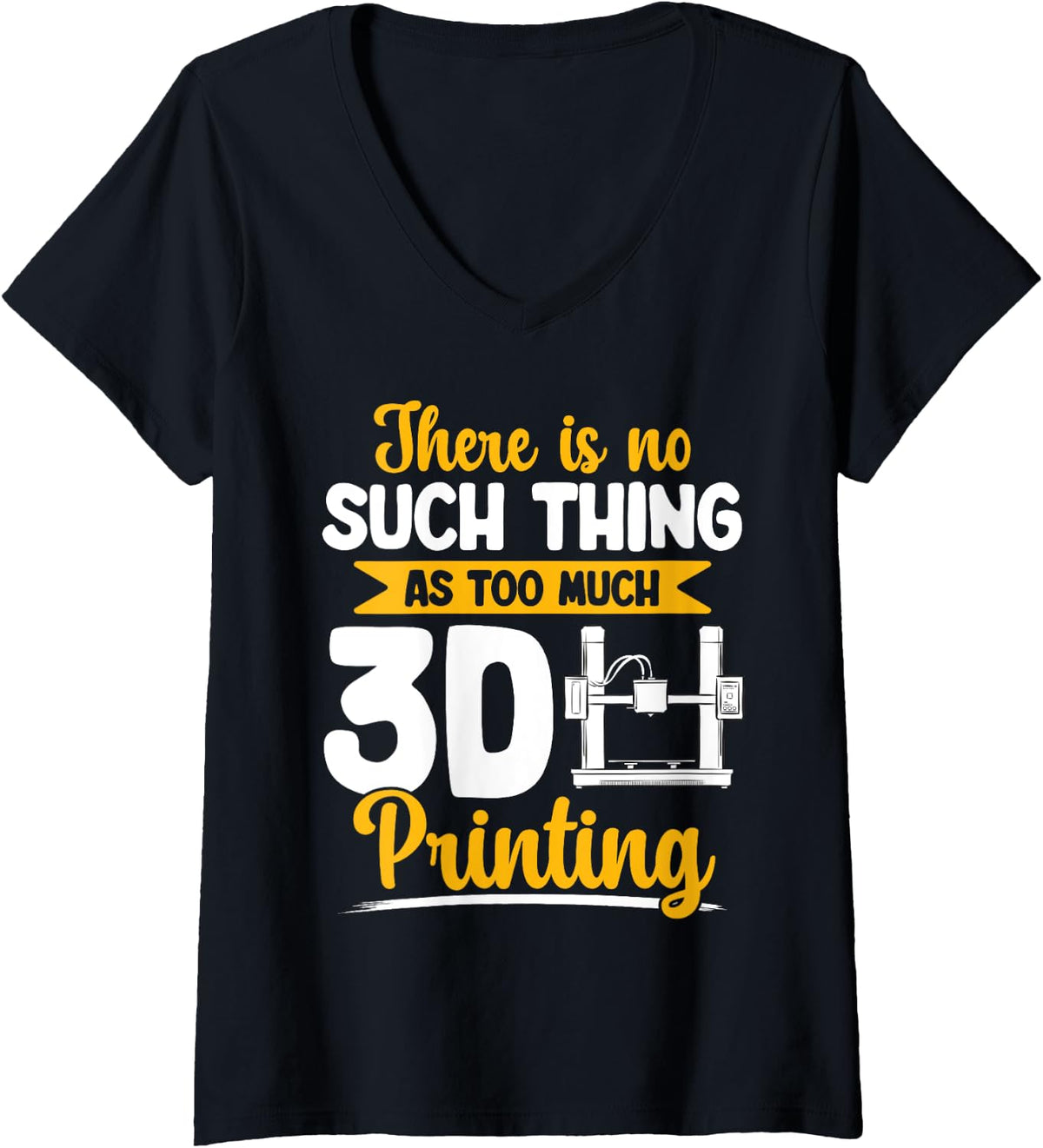 Womens 3d Printer There Is No Such Thing As Too Much Printing V Neck Apparel US Trend
