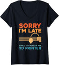 Womens Sorry I M Late Had To Watch My 3d Printer V Neck Apparel Premium Print