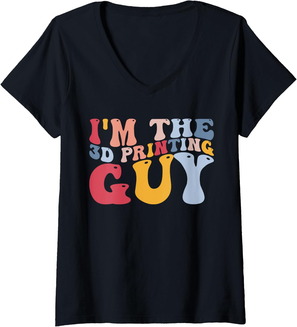I M The 3d Printing Guy Printer V Neck Apparel Premium Print