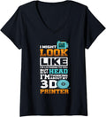 Womens I Might Look Like M Listening To You Funny 3d Printer Gift V Neck Apparel Minimal Style