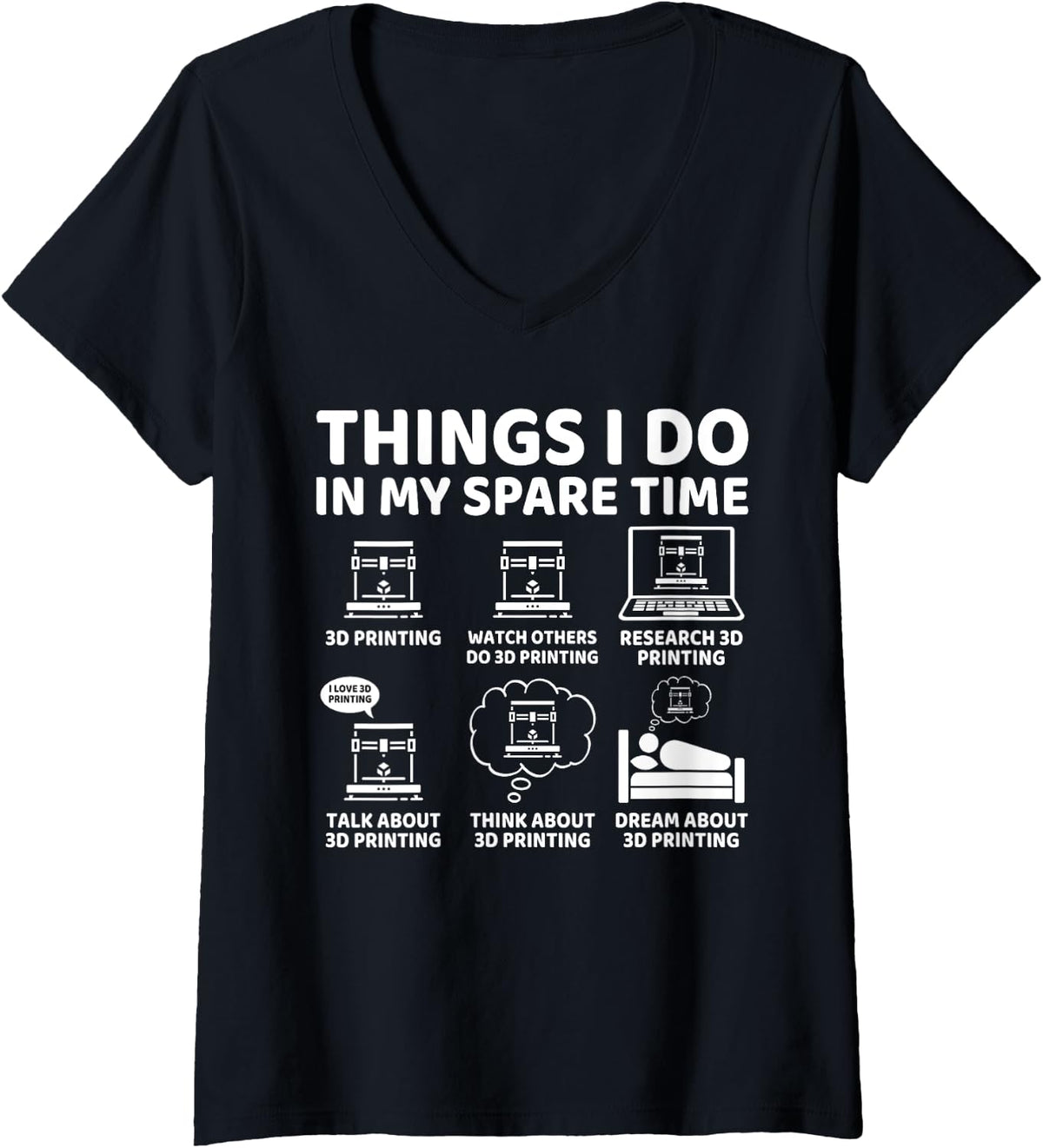Womens Things I Do In My Spare Time 3d Printing Printer Lover V Neck Apparel Minimal Style