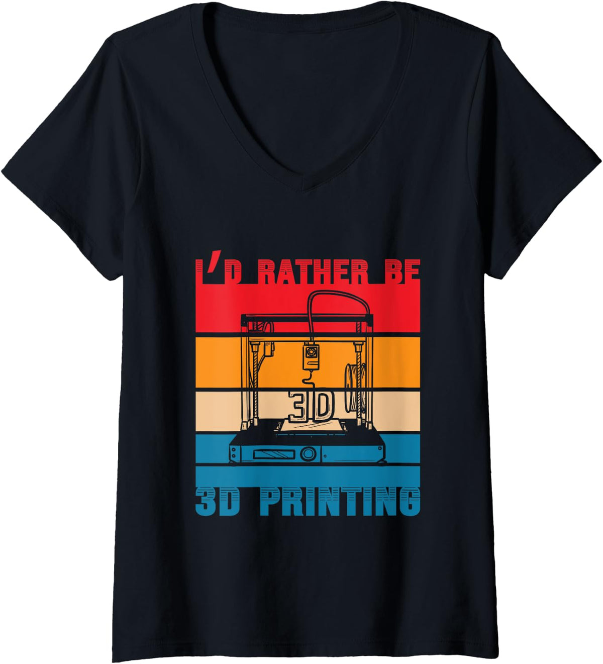 I D Rather Be 3d Printing Nozzle Printer Lover V Neck Apparel US Trend