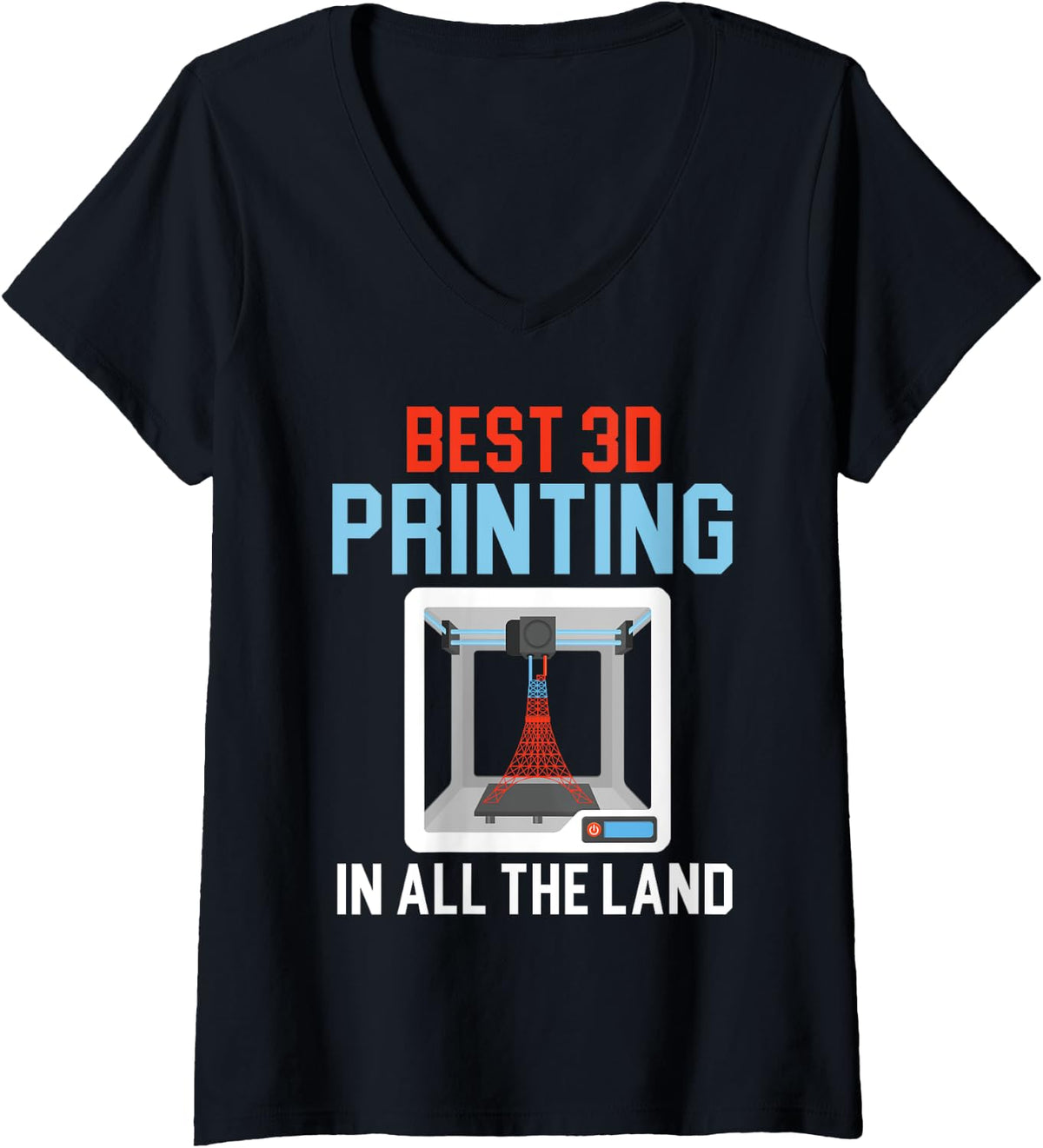 Womens Best 3d Printer In All The Land Machinist Print V Neck Apparel Minimal Style