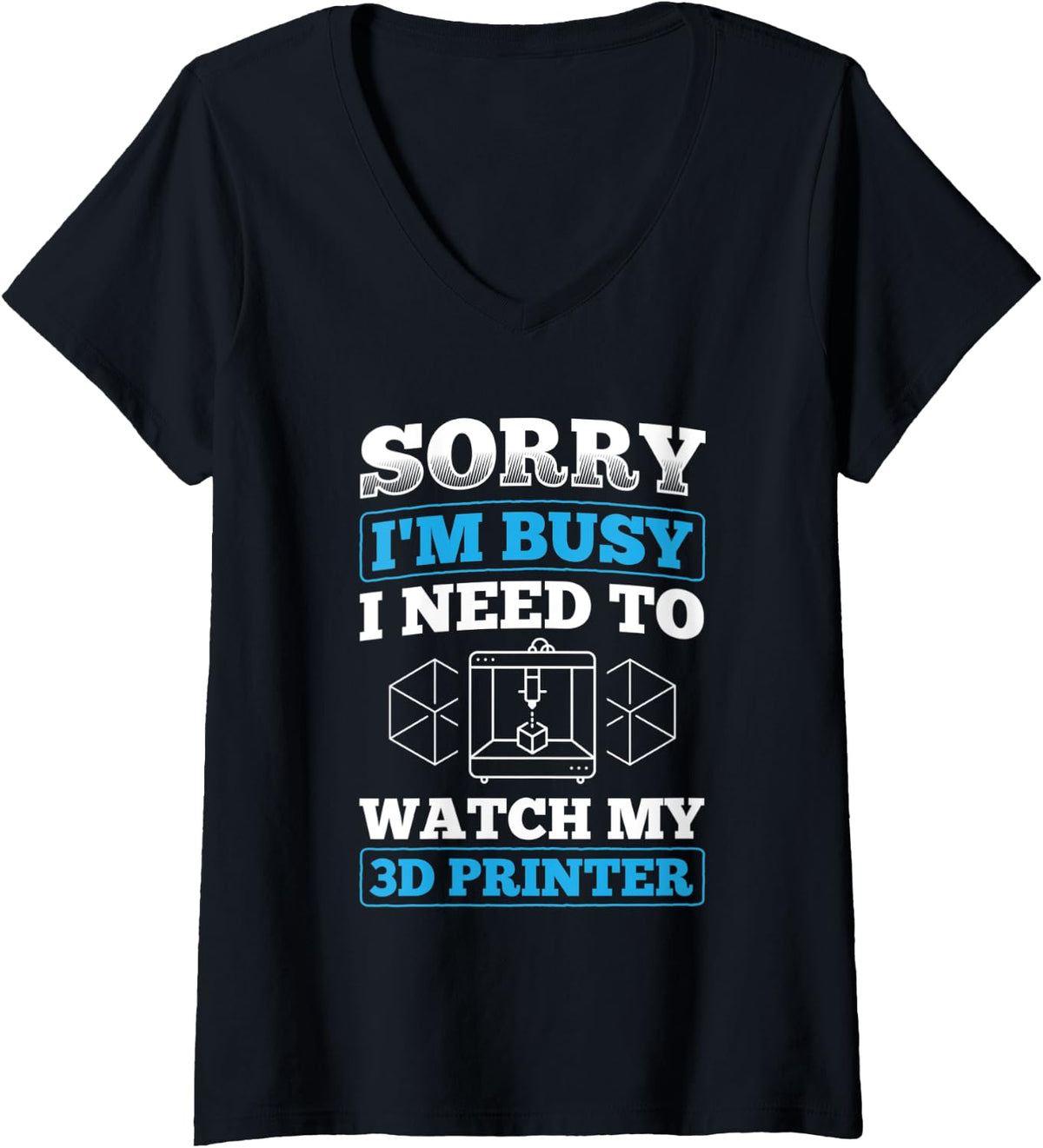 Womens Need To Watch My 3d Printer Filament Printing V Neck Apparel Minimal Style