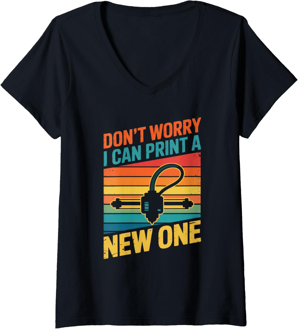 Womens Vintage Don T Worry I Can Print A New One 3d Printing Lover V Neck Apparel Everyday Wear