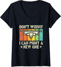 Womens Don U2019t Worry I Can Print A New One Funny 3d Printing Workers V Neck Apparel Clean Design