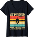 Womens Funny 3d Printing Nerd I Dont Always Watch My Printer V Neck Apparel Everyday Wear