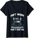 Womens Don T Worry I Can Print A New One Dad Joke Funny 3d Printer V Neck Apparel US Trend