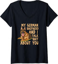 Womens My German Shepherd And I Talk Shit About You Funny Dog Lover V Neck