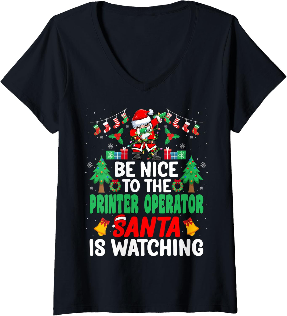 Womens Be Nice To The Printer Operator Santa Christmas V Neck Apparel Clean Design