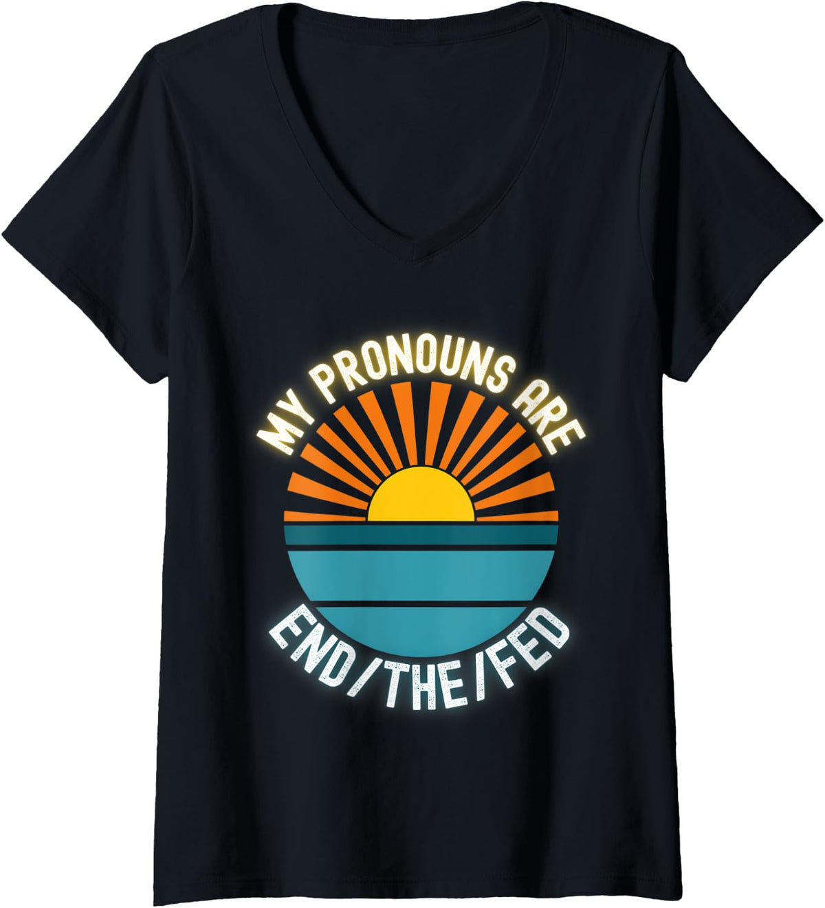 Womens My Pronouns Are End The Fed Money Printing Federal Reserve V Neck Apparel Gift Ready