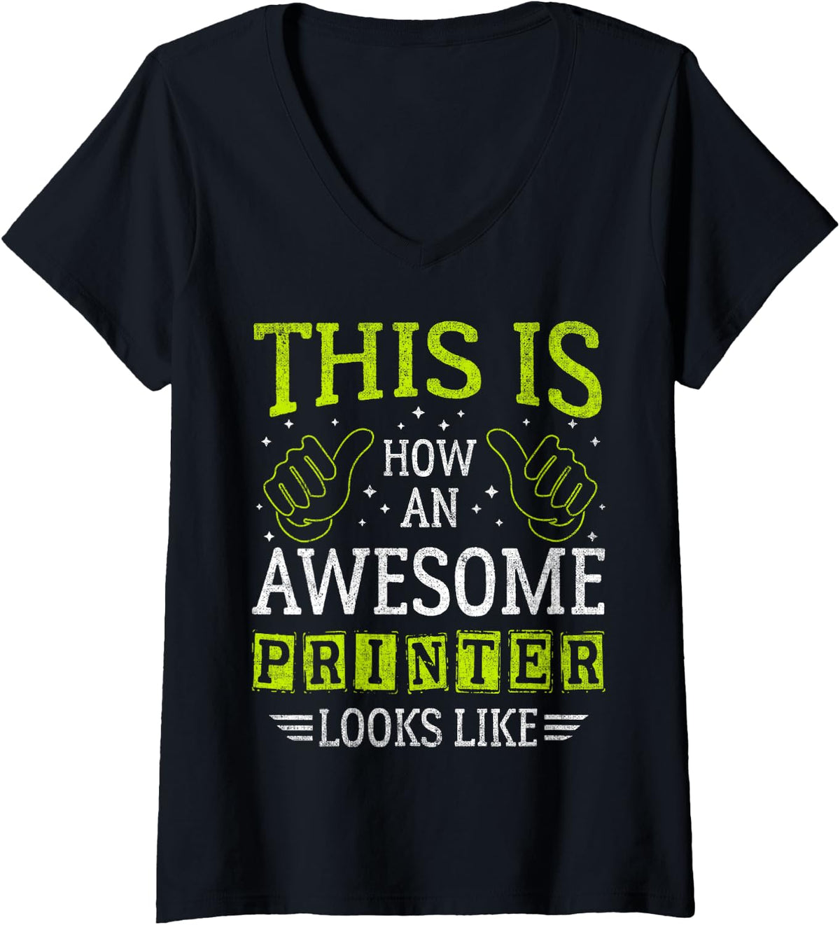 Funny Quote Thumbs Up Awesome Printer V Neck Apparel US Trend