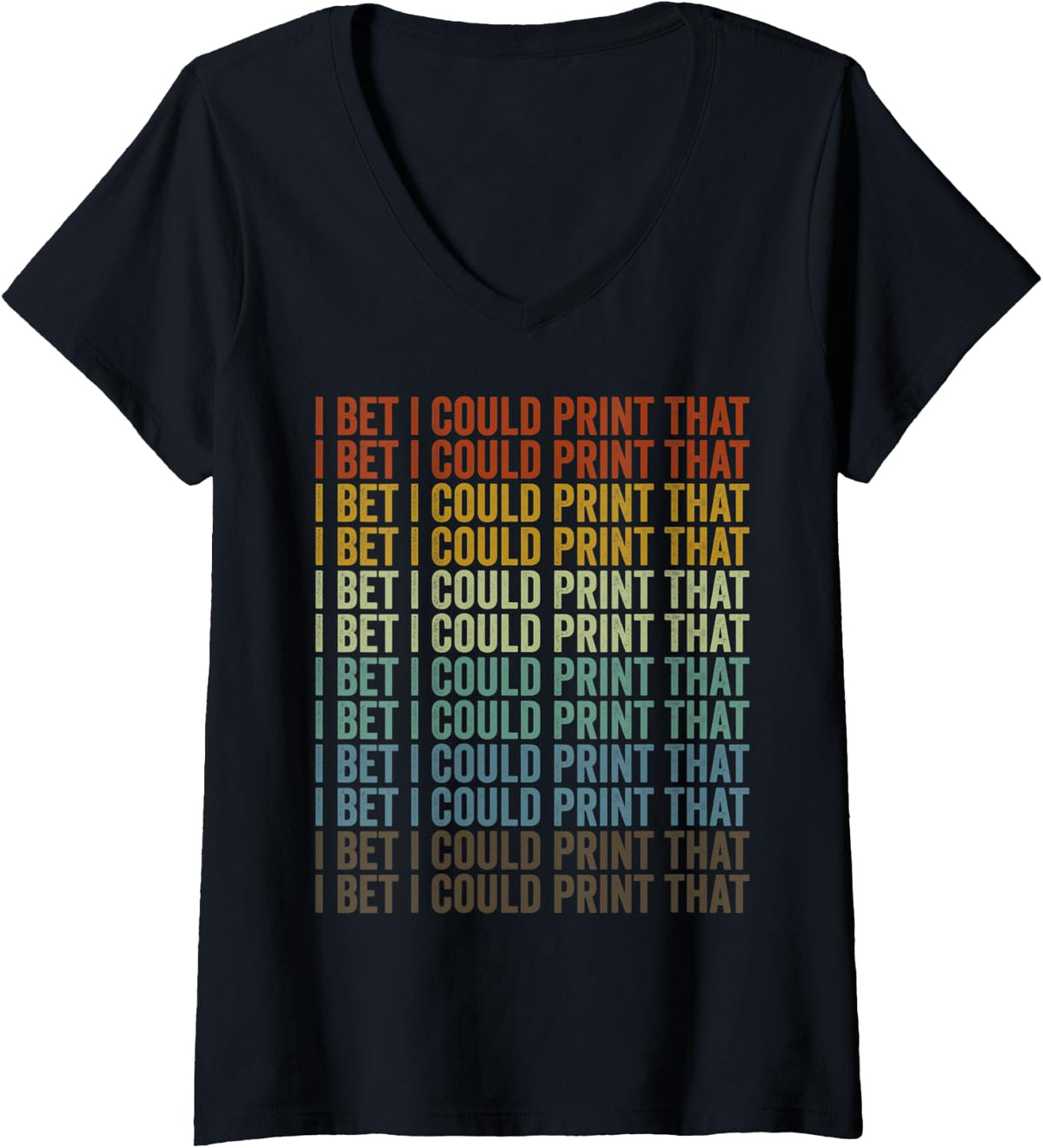 Womens I Bet Could Print That 3d Printer Printing V Neck Apparel Premium Print 2