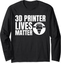 3d Printer Lives Matter Printing Long Sleeve Apparel Minimal Style 2
