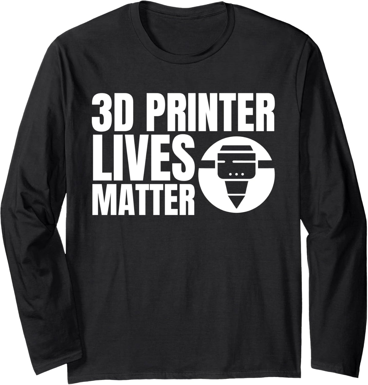 3d Printer Lives Matter Printing Long Sleeve Apparel Minimal Style 2