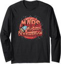 Mars The Next Destination Space Exploration Gift Long Sleeve