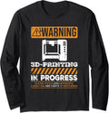 Warning 3d Printing In Progress Printer Long Sleeve Apparel US Trend 2