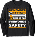 Remember My 3d Printing Time Printer Long Sleeve Apparel Everyday Wear