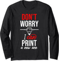 3d Printing Printer Nerd Geek Funny Plastic Crap Long Sleeve Apparel Premium Print