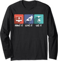 3d Print Funny It Love Use Printer Long Sleeve Apparel Premium Print