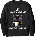 JD Have A Cup Of Shut The Meow Up Cat Giving VP Advice Long Sleeve