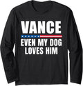 Even My Dog Loves JD Vance Long Sleeve
