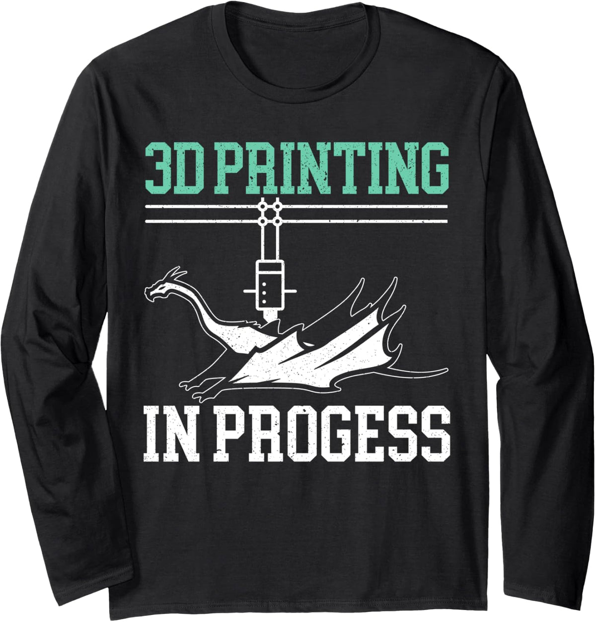 3d Printing In Progress Additive Manufacturing Printer Long Sleeve Apparel US Trend
