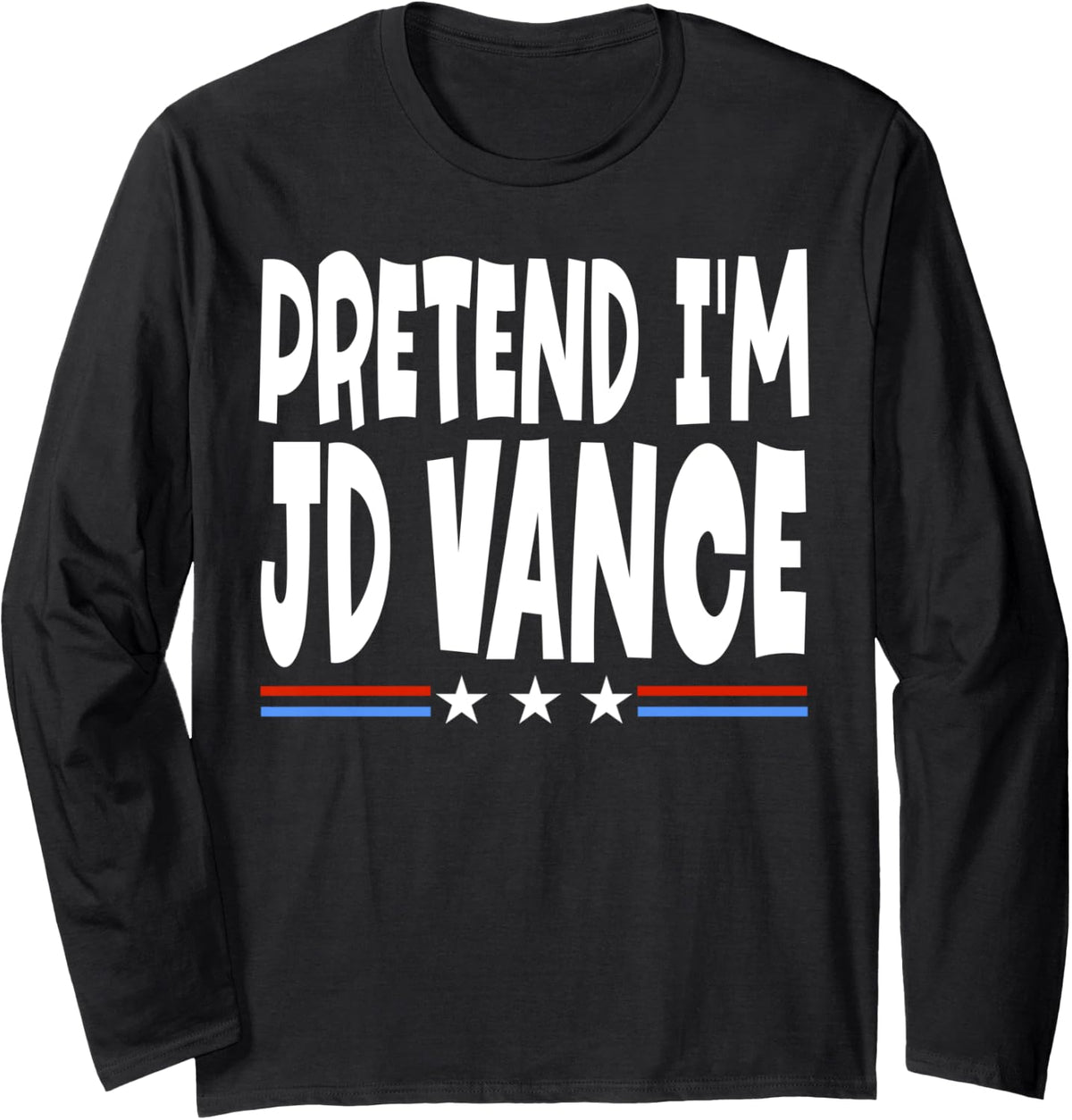 Pretend I m JD Vance Funny Easy Lazy Halloween Costume Long Sleeve