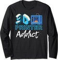 3d Printer Addictl Funny Printing Long Sleeve Apparel Everyday Wear