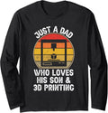 Just A Dad Who Loves His Son And 3d Printing Printer Long Sleeve Apparel Everyday Wear