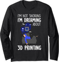 3d Printing Dreams Funny Printer Artwork Creative Design Long Sleeve Apparel Clean Design