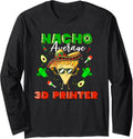 Mexican Nacho Average 3d Printer Long Sleeve Apparel Minimal Style