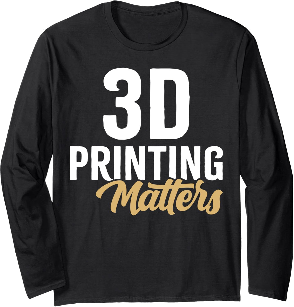 3d Printing Matters Vintage Printer Long Sleeve Apparel Everyday Wear