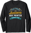 Funny Box Printer Shirt Awesome Job Occupation Graduation Long Sleeve T Shirt Everyday Wear