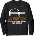 3d Printing Needs Heroes Too Printer Long Sleeve Apparel Minimal Style 3