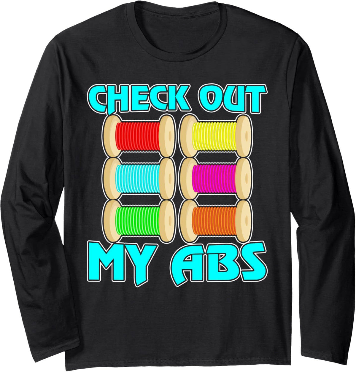 Check Out My Abs 3d Printer Nerd Printing Long Sleeve Apparel Everyday Wear