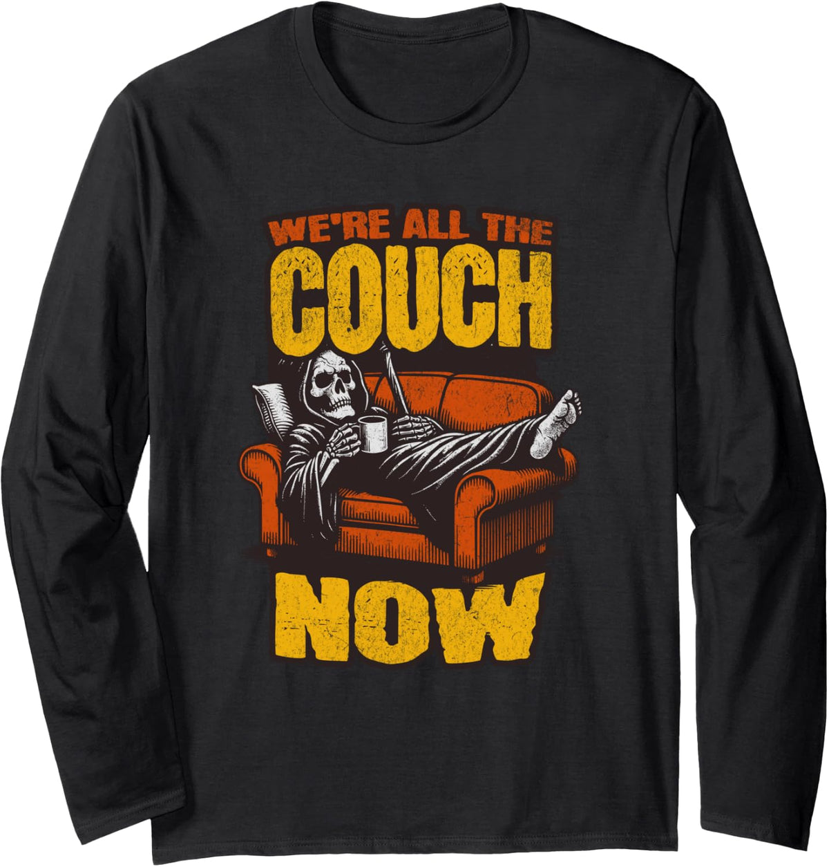 WE RE ALL THE COUCH NOW JD Long Sleeve
