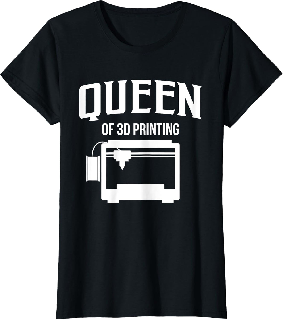 Queen Of 3d Printing Printer Apparel Everyday Wear