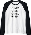 Miss Ms Mrs J D Juris Doctor Graduation Raglan Baseball Tee